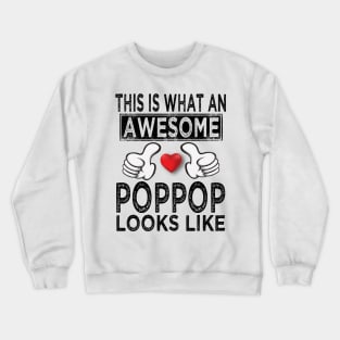 this is what an awesome pop pop looks like Crewneck Sweatshirt